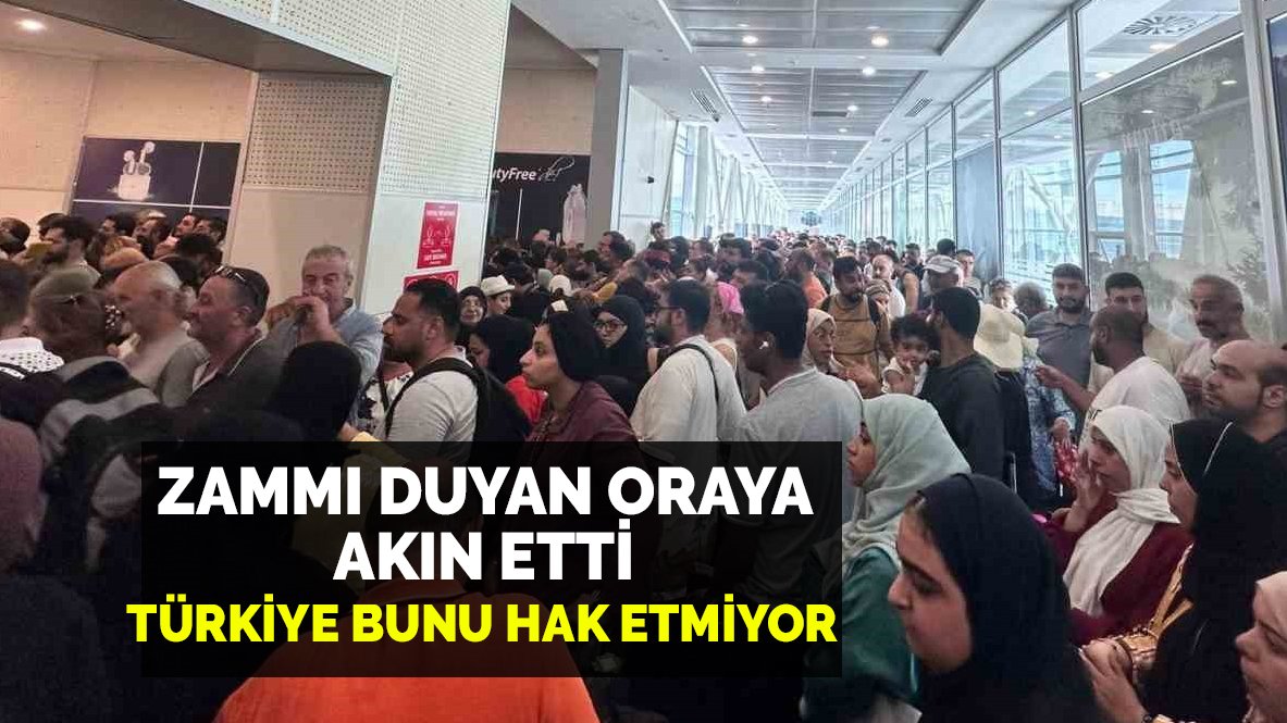 Zammı duyan soluğu o ülkede aldı! Türkiye bu görüntüleri hak etmiyor