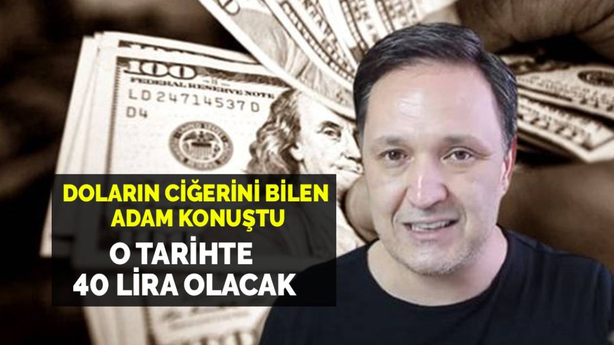 Doların ciğerini bilen ekonomistten rekor tahmin! 40 lira olacak dedi ve şoke eden tarihi açıkladı