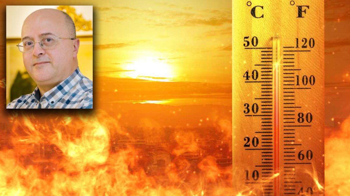 Prof. Dr. Levent Kurnaz'dan 'Sıcak hava dalgası' uyarısı: Bunlar daha iyi günlerimiz