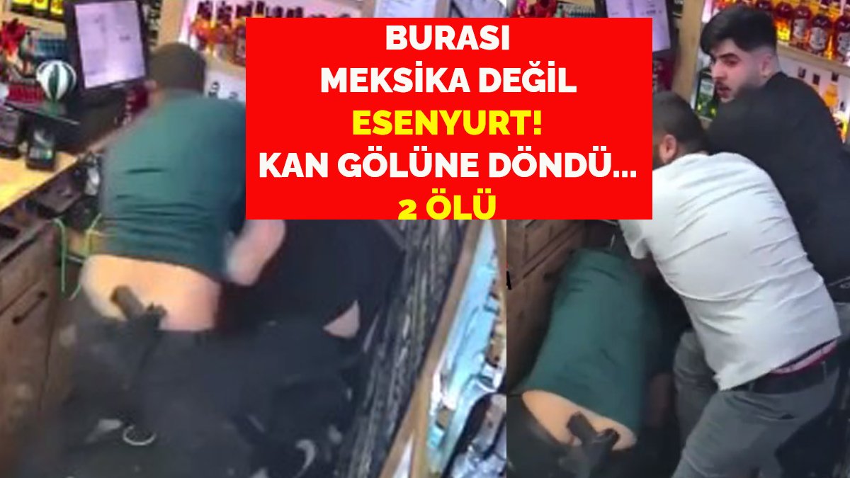 Burası Meksika değil Esenyurt! Şişeyle parçalayıp kafasına sıktılar, silahlar susmadı...vahşet