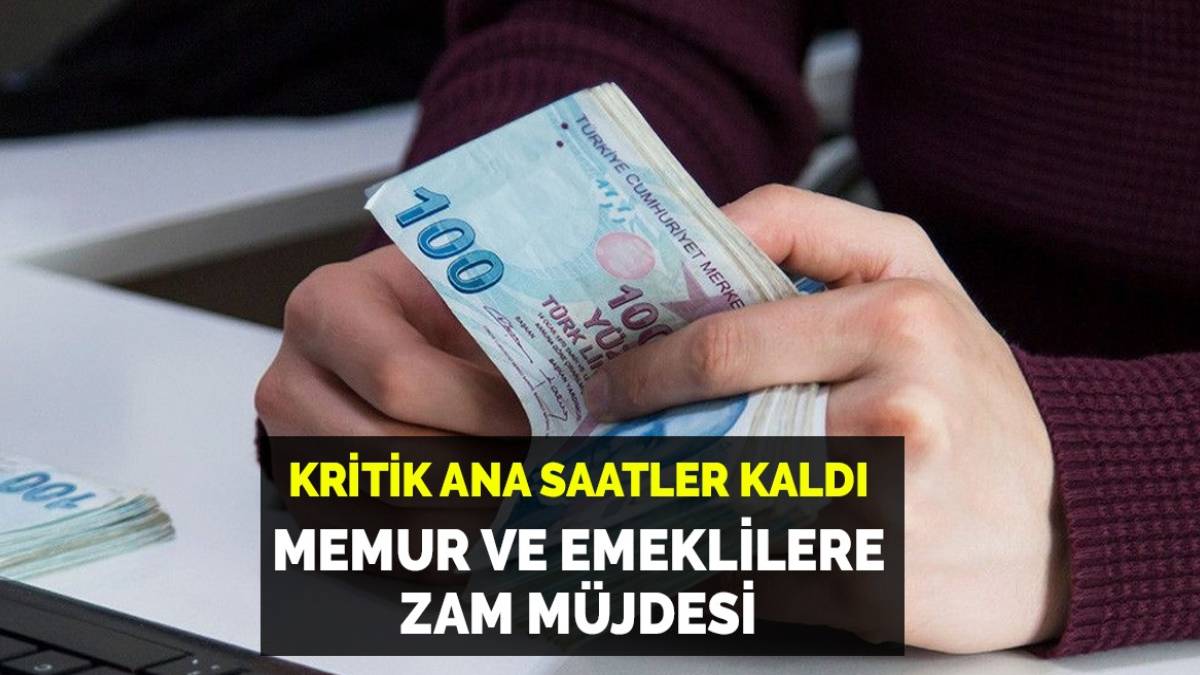 Memur ve emekli zammı için saat verildi! Milyonlarca kişinin kaderinin belirlenmesine saatler kaldı
