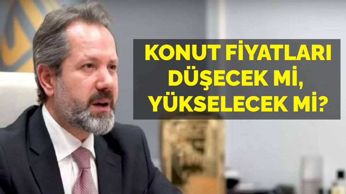Şu anda konut almak için doğru zaman mı? Talep azalışı gayrimenkul ve kira fiyatlarına yansıyacak mı? Uzman isim açıkladı!