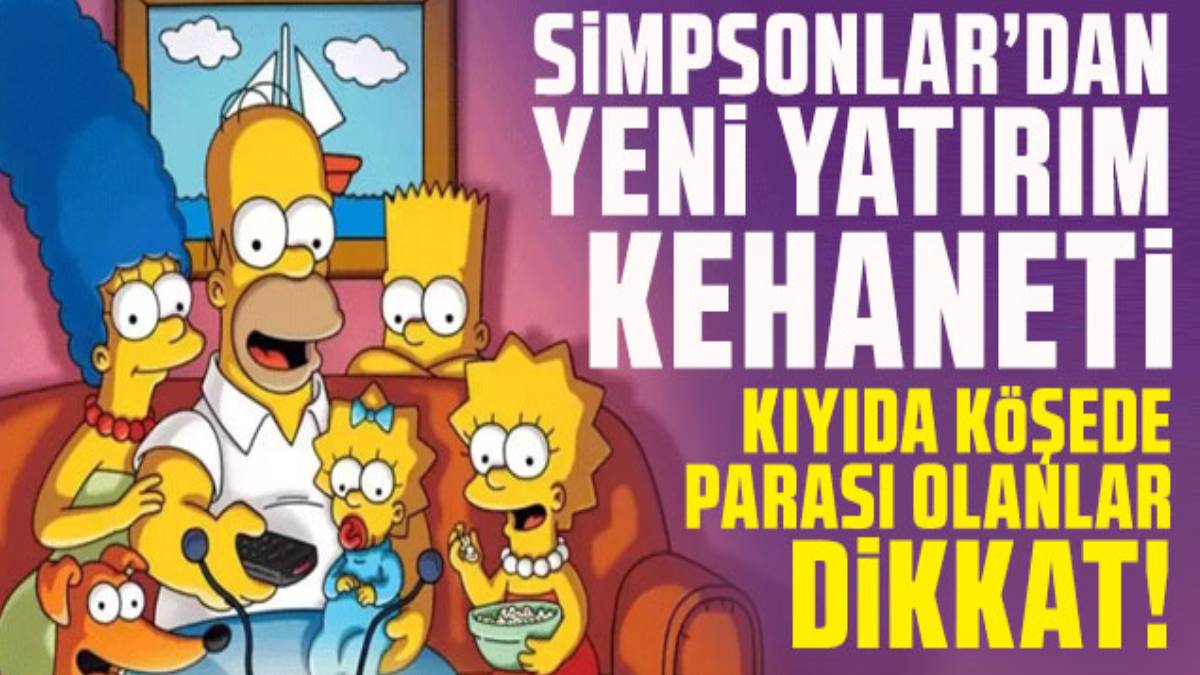 Her şeyi bilen Simpsonlardan bu kez olay yaratacak kehanet! Bu kez kazandıracak tahmin: Paraya para demeyecekler