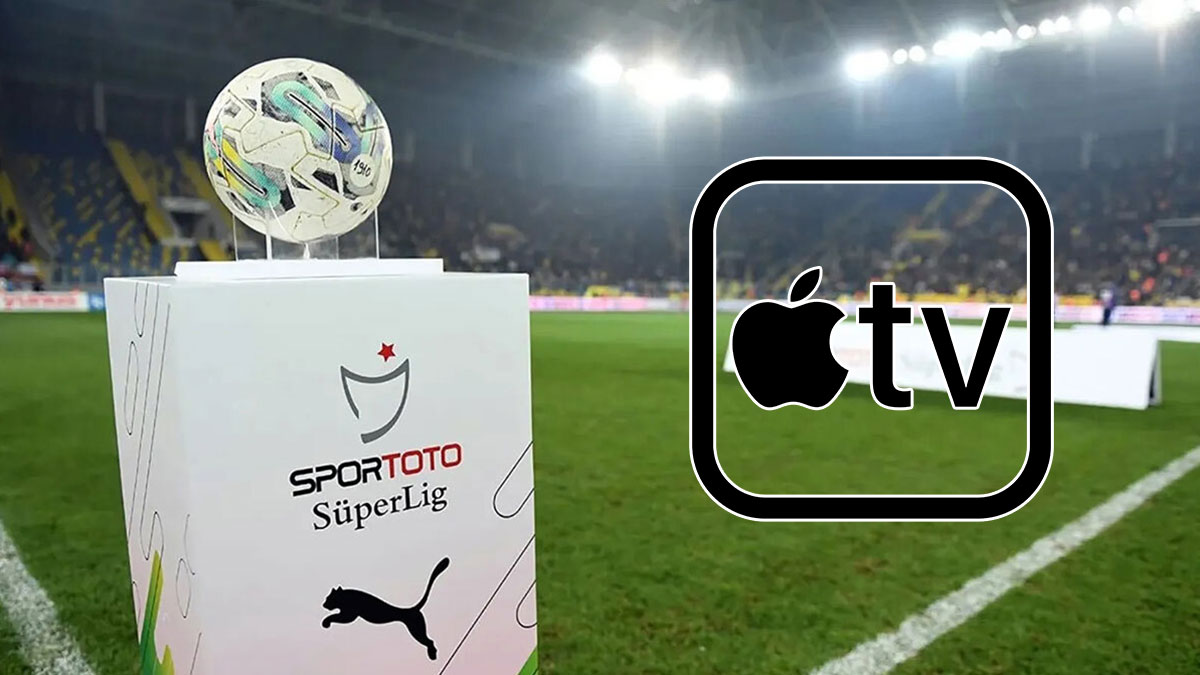 Apple TV, Süper Lig yayın haklarını almaya hazırlanıyor! Kulüplere para akacak