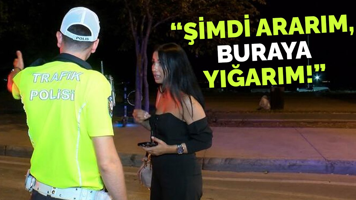 Hem ehliyetsiz çıktı hem "Buraya yığarım" diye tehdit etti! "Bir dakika, Emniyet Müdürü’nü arayacağım!"...