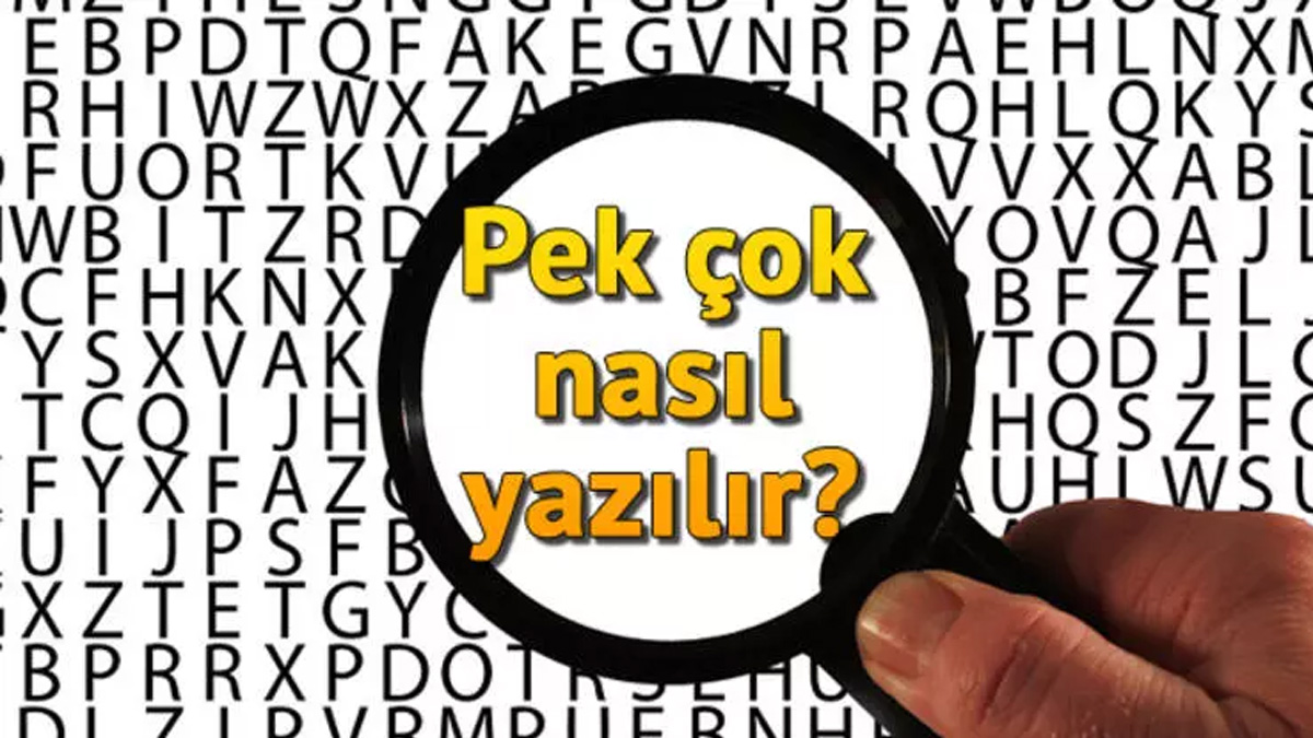 Pek çok nasıl yazılır?