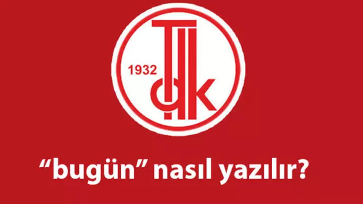 Bugün nasıl yazılır?