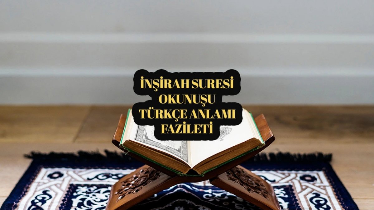 Kuran İnşirah Suresi Türkçe Okunuşu: Huzur ve Rahatlığın Kaynağı