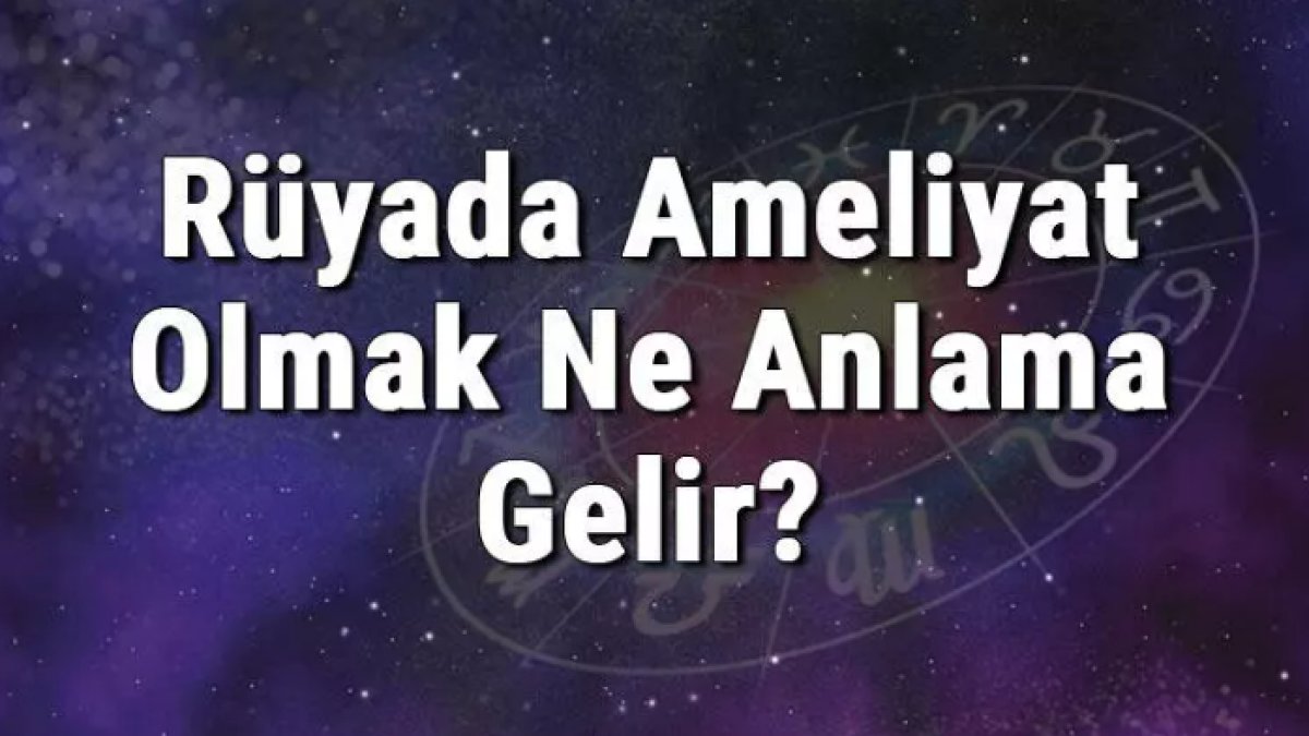 Rüyada Ameliyat Olduğunu Görmek: Anlamı ve Yorumları