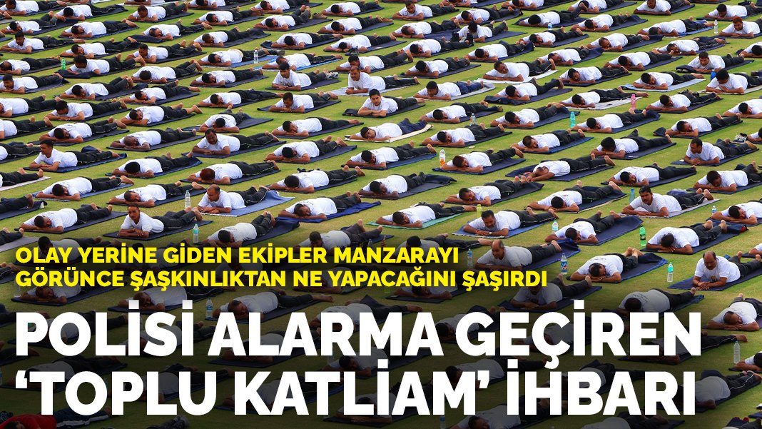 Polisi alarma geçerin 'toplu katliam' ihbarı Olay yerine giden ekipler manzarayı görünce