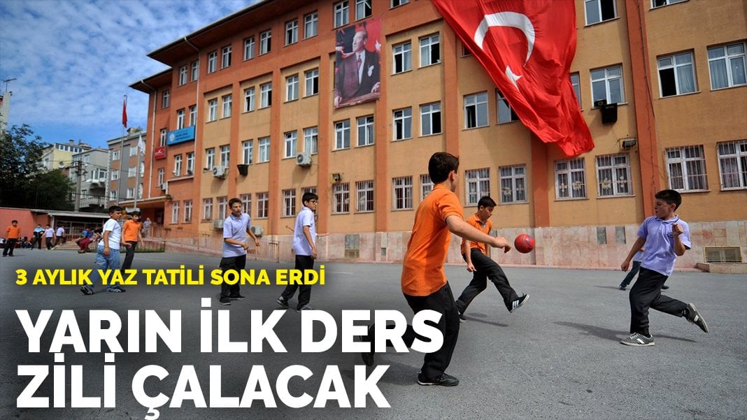 3 Aylık Yaz Tatili Sona Erdi... Yarın Ilk Ders Zili çalacak