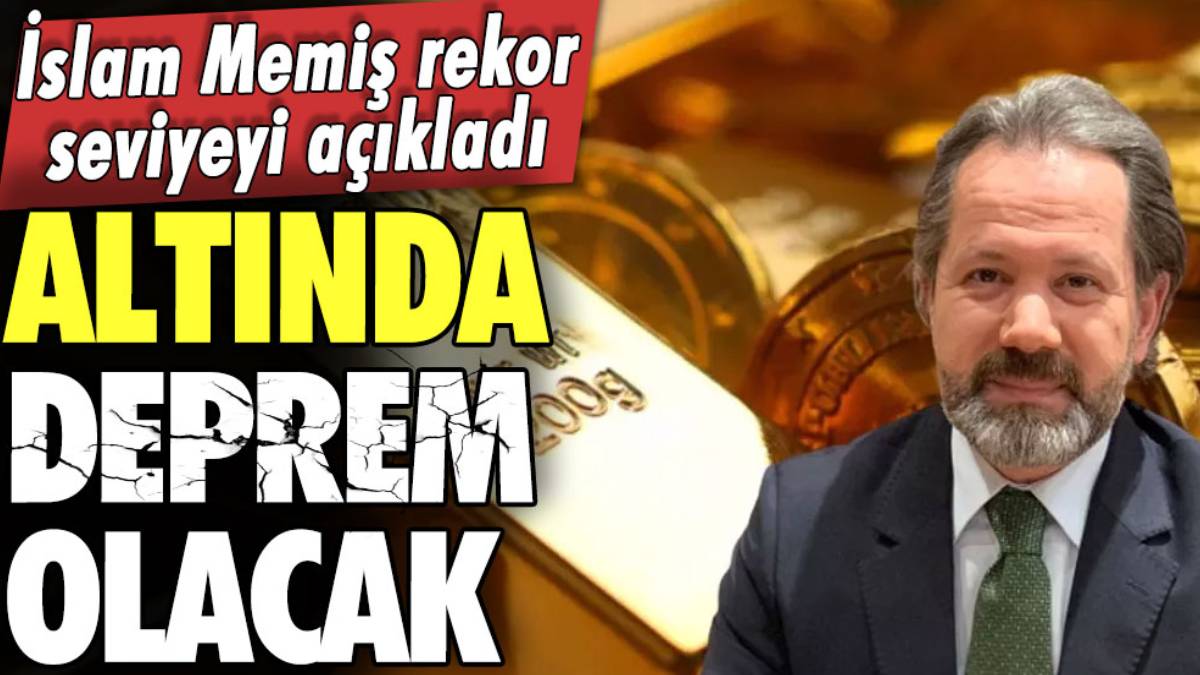 Bu tarihte gözünüz altında olsun! İslam Memiş Ekim'de olacakları açıkladı, altın ve dolarda deprem geliyor