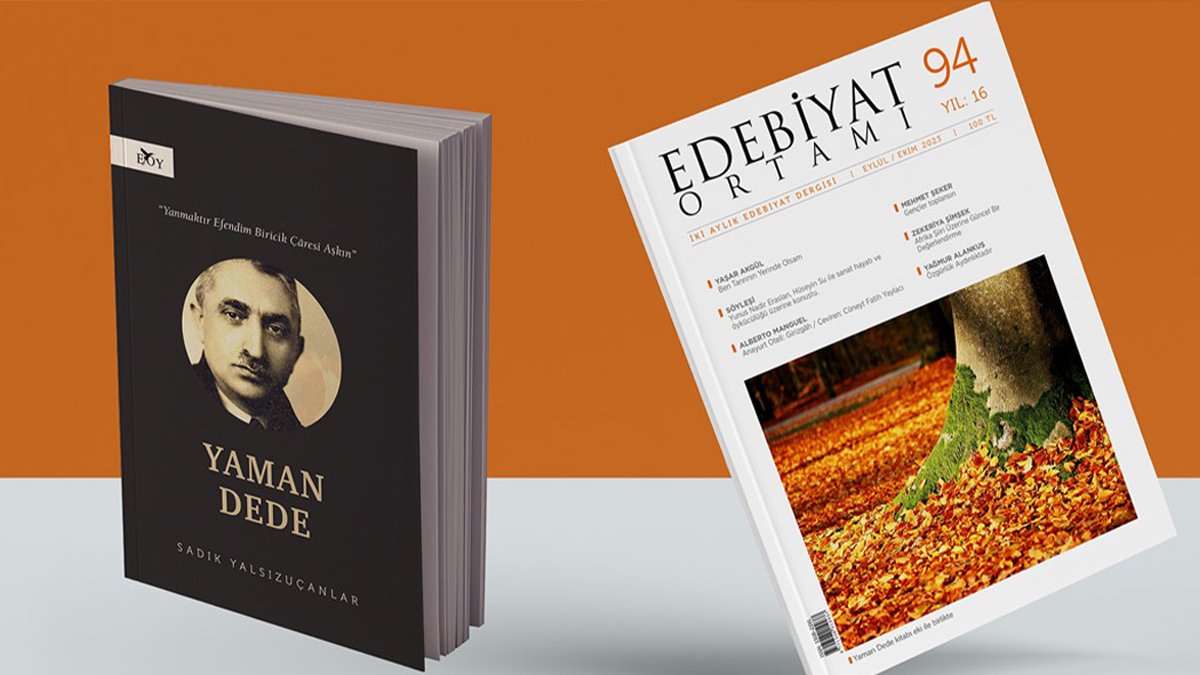 Edebiyat Ortamı dergisi 'Yaman Dede' ekiyle raflarda