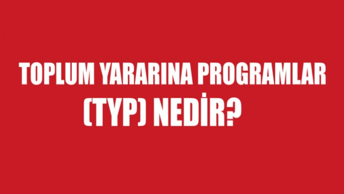 TYP (Toplum Yararına Program) Ne Demek?