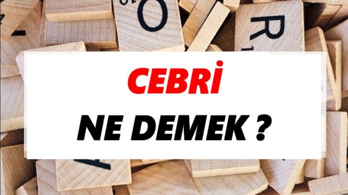 Cebri Ne Demek: Türk Dilinde Kuvvetli Anlam
