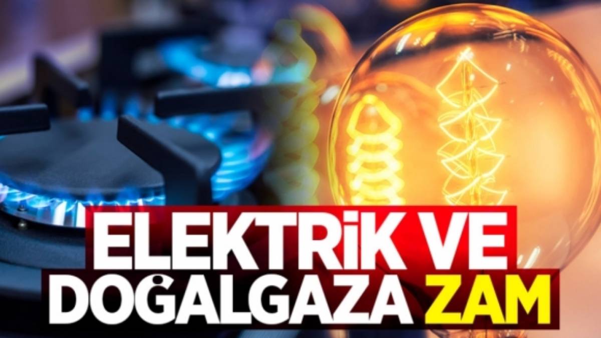 Elektrik ve doğal gazda zelzele! Zamlı faturalar için oran ve tarih verdi