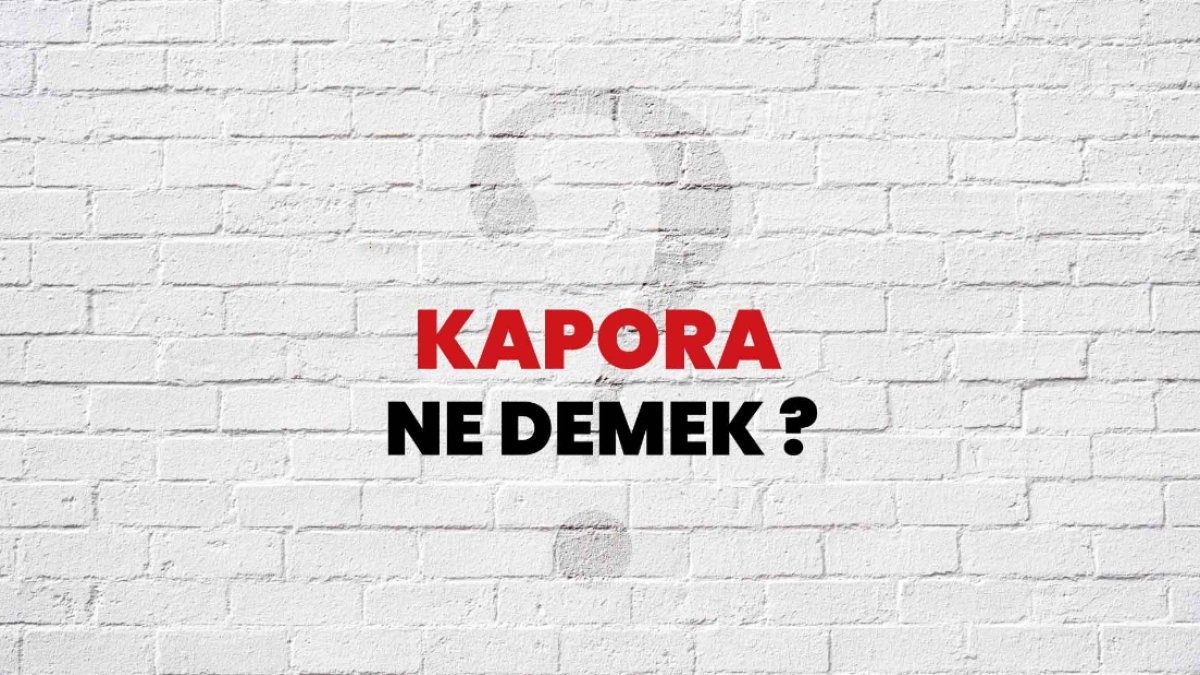 Kapora Nedir ve Önemi Nedir?