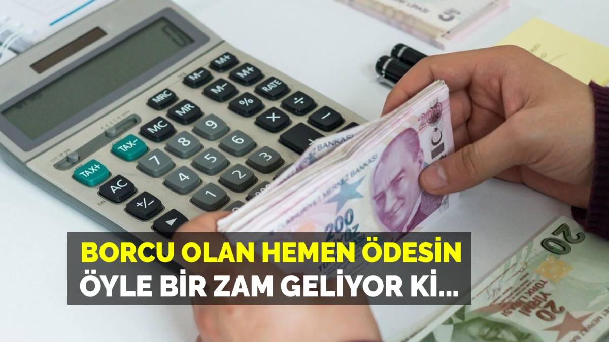 Borcu olan şimdiden ödesin! Öyle bir faiz geliyor ki... Bu fırsatı kaçıran dizlerini çok döver