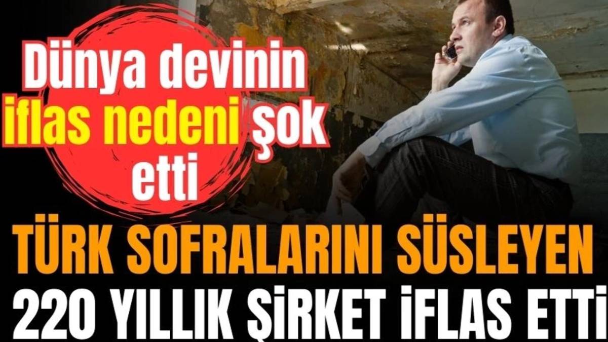 220 yıllık dev resmen battı! İş dünyasını sarsan iflas... Bir devir sona erdi