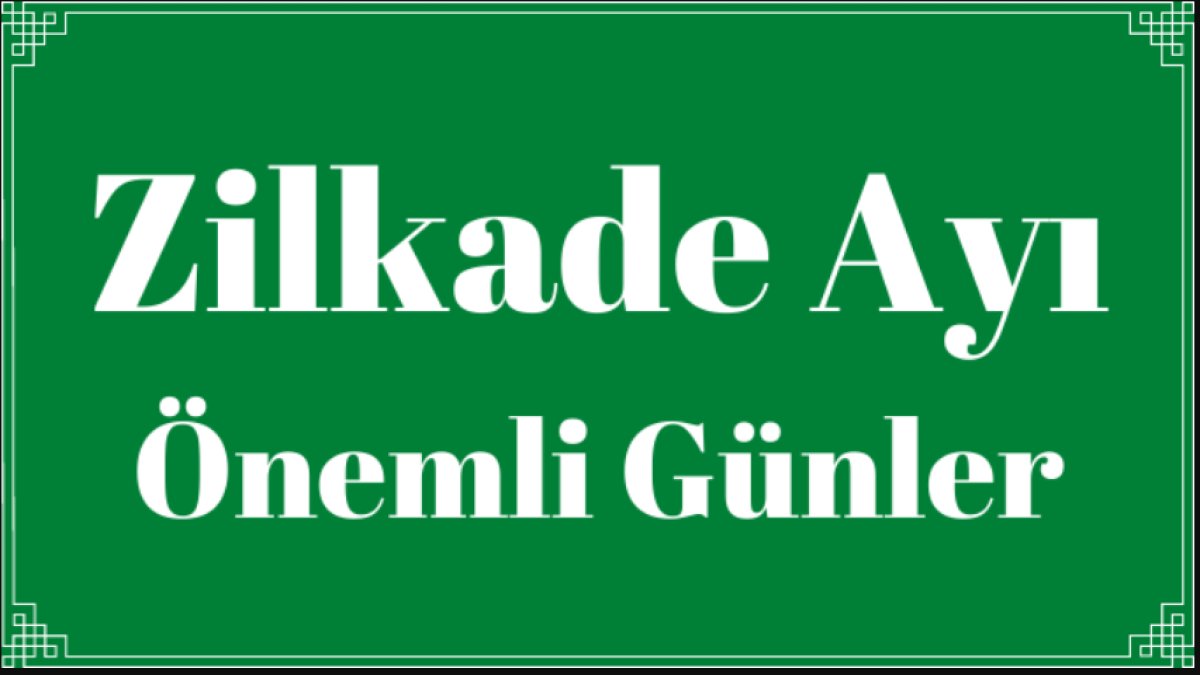 Zilkade Ayı: Tarihi ve Önemi