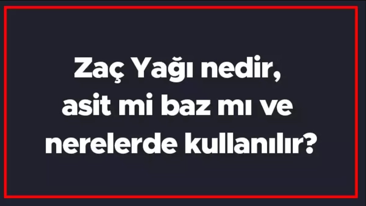 ZAÇ YAĞI: Asit mi Baz mı?