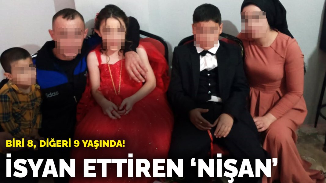 Biri 8, diğeri 9 yaşında! İsyan ettiren 'nişan'
