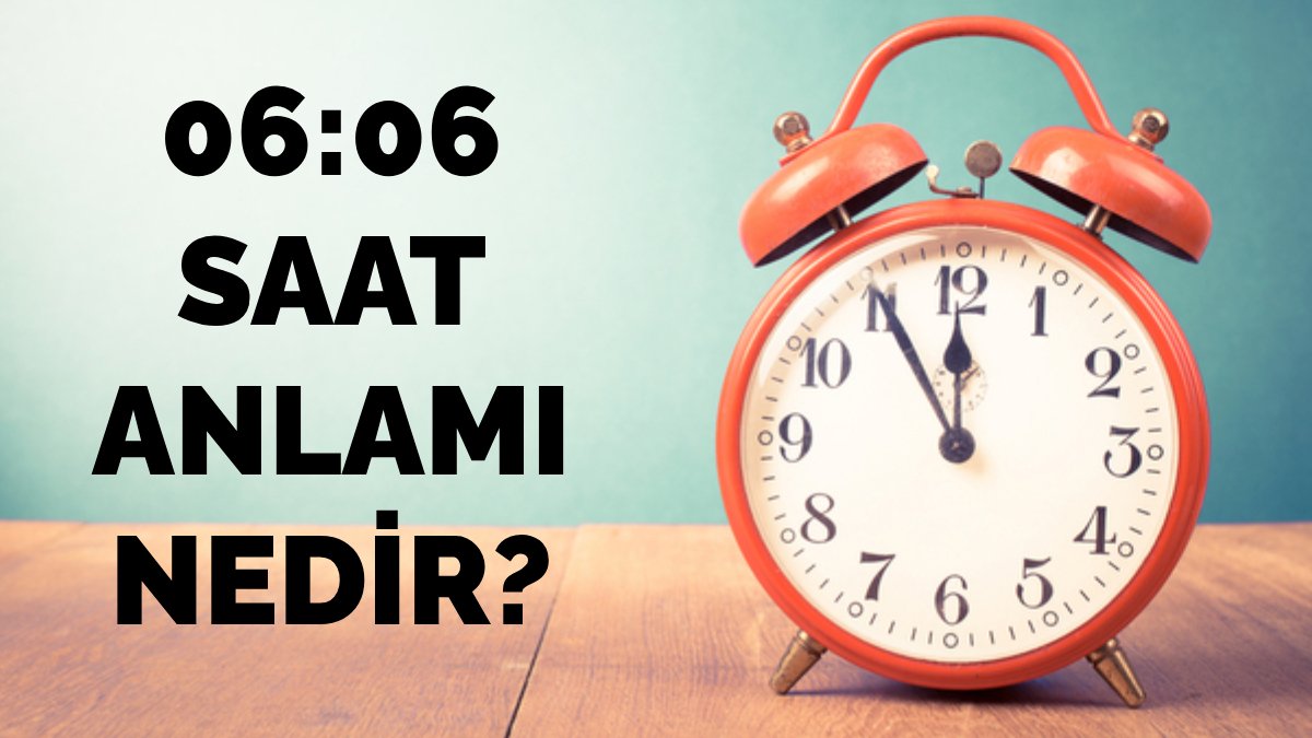 06 06 saat anlamı