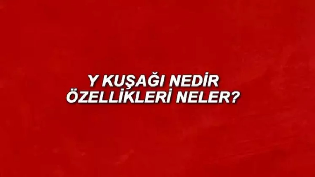 Y Kuşağı Hangi Yıllar Arasında Bulunuyor?