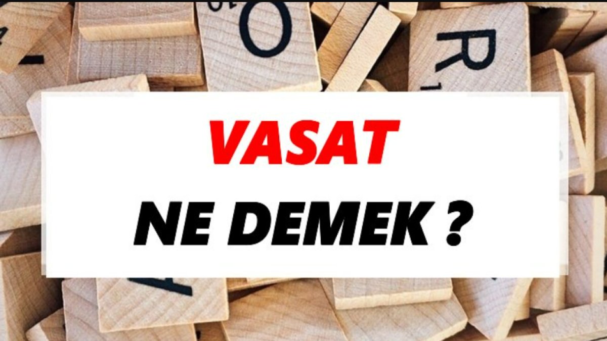 Vasat Ne Demek: Orta Halli Anlamı ve Kullanımı