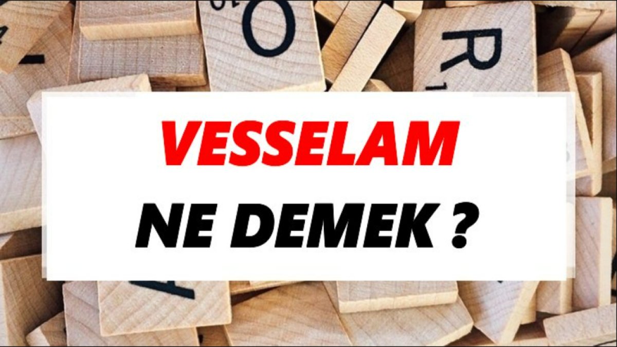 Vesselam Ne Demek: Türk Dilinde Bir İfade