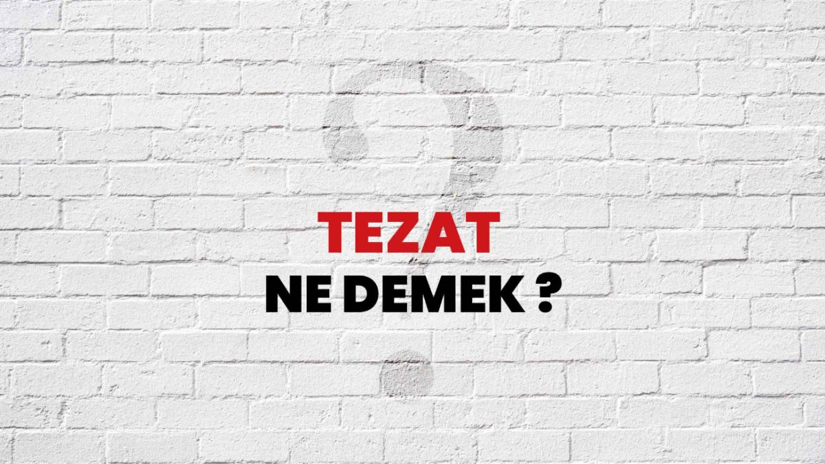 Tezat Ne Demek? Anlamı ve Örnekler