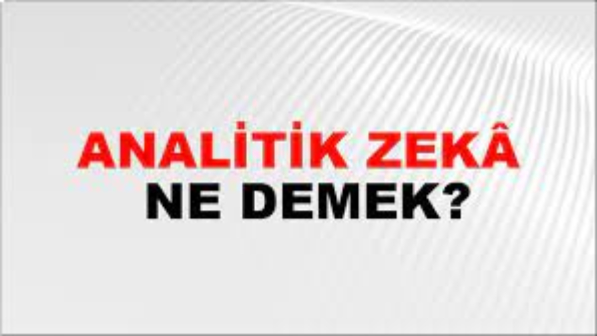 Analitik zeka ne demek?