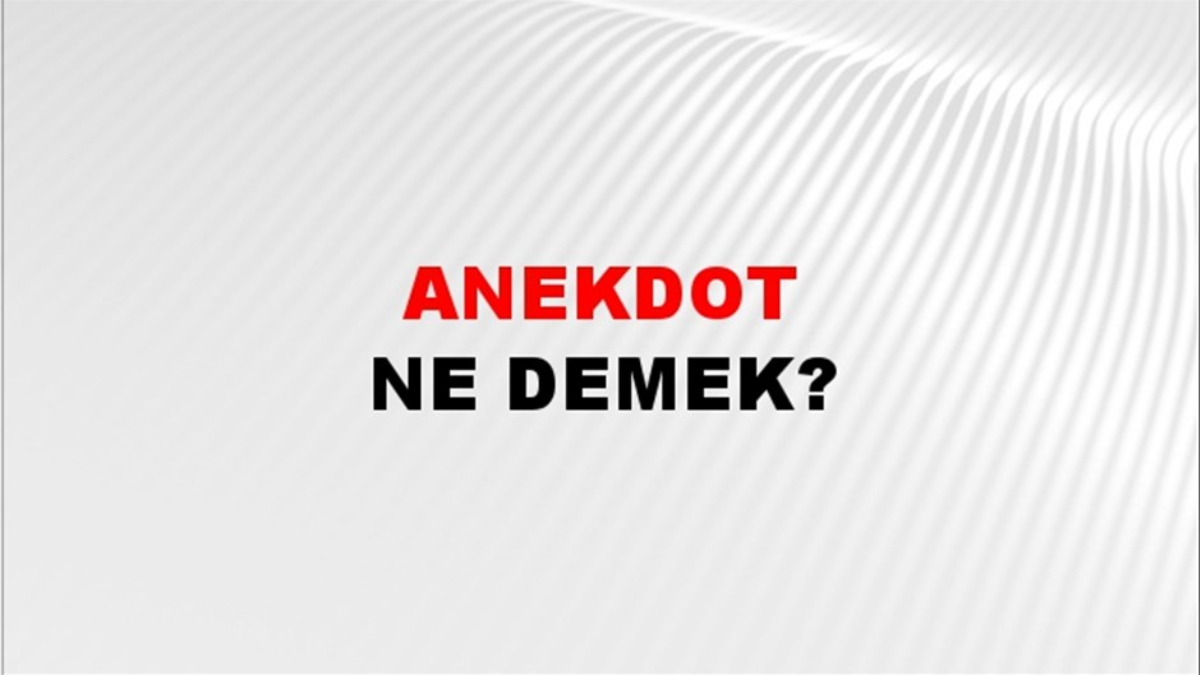 Anekdot ne demek?