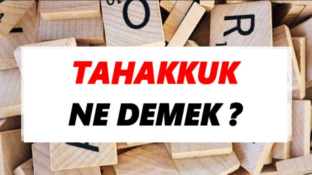 Tahakkuk Ne Demek?