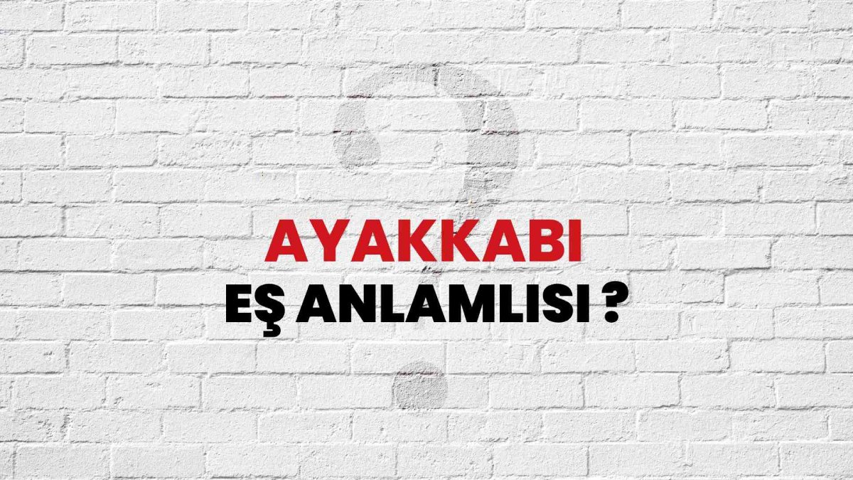 Ayakkabı eş anlamlısı
