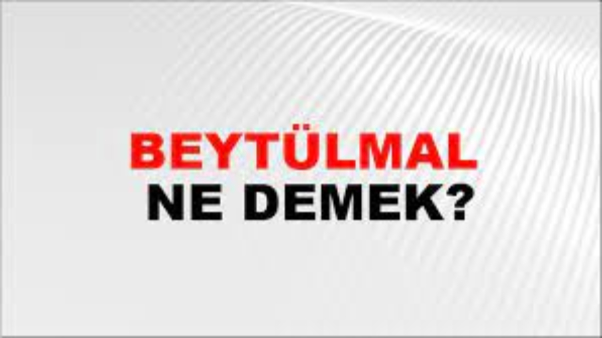 Beytülmal ne demek?