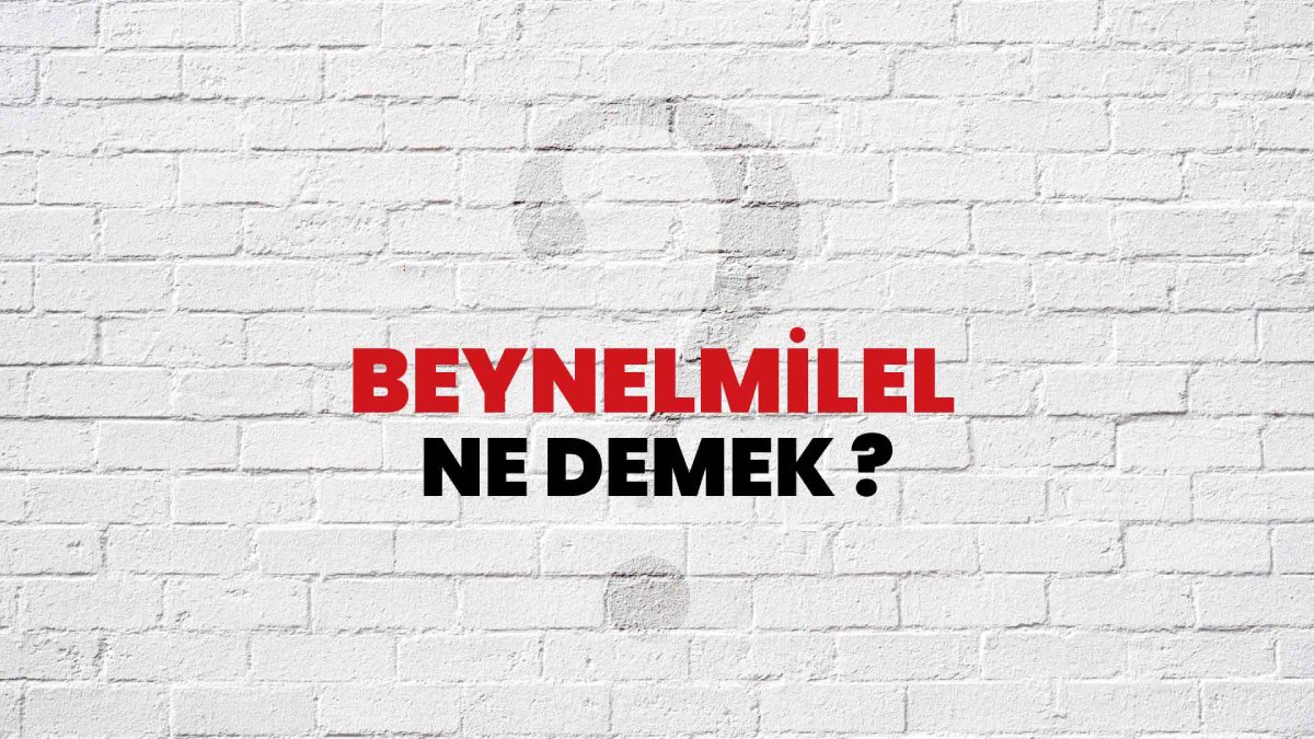 Beynelmilel ne demek?