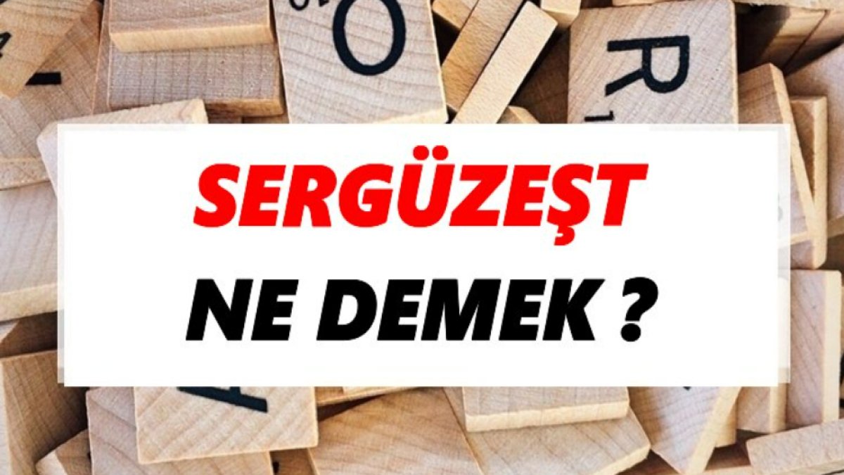 Sergüzeşt Ne Demek? - Türkçede Bir Macera