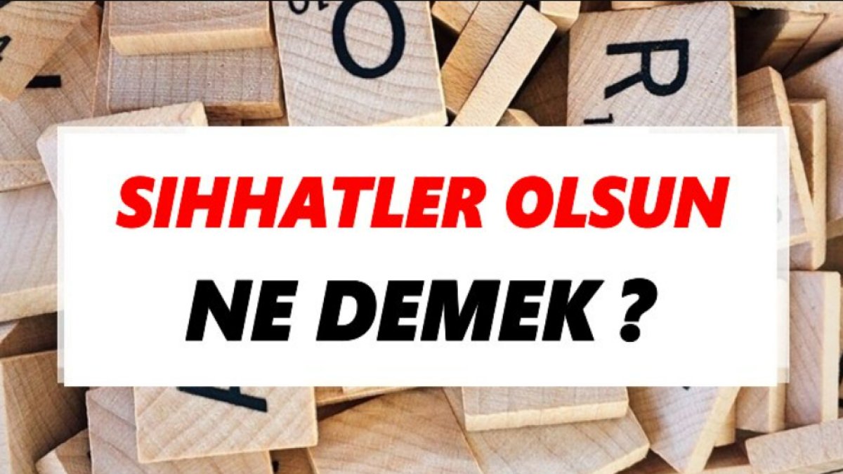 Sıhhatler Olsun Ne Demek: Sağlık ve Mutluluk Arayışı