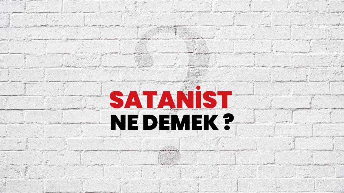 Satanist Ne Demek?