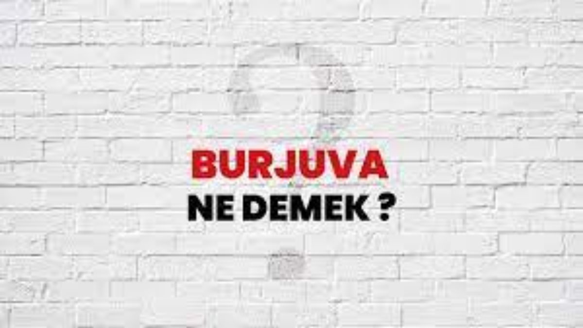 Burjuva ne demek?