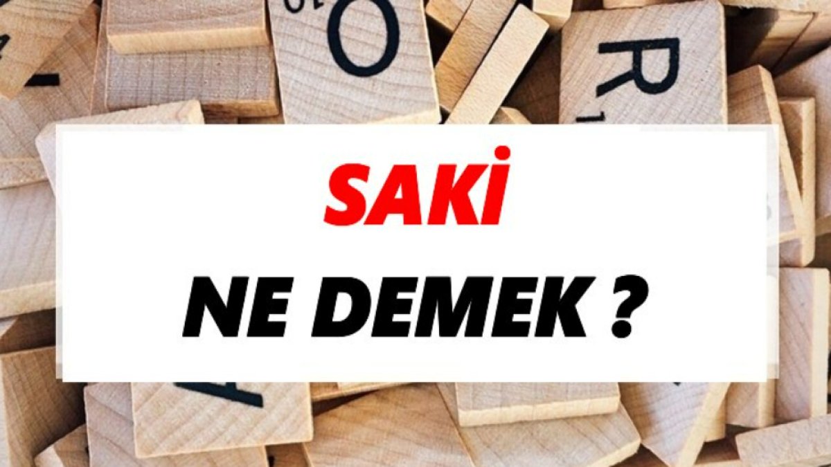 Saki Ne Demek: Türkçede Bir Kelimenin Anlamı