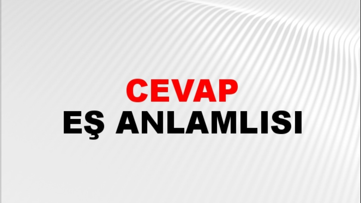 Cevap eş anlamlısı