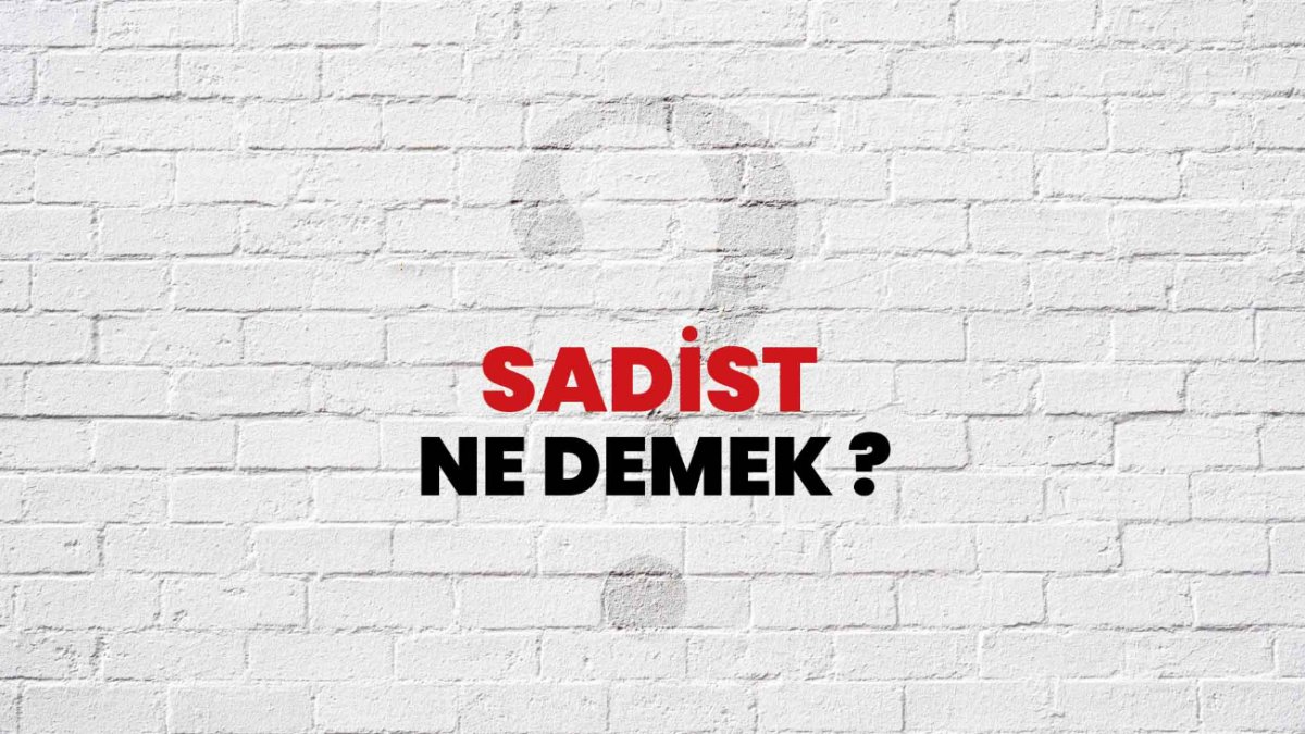 Sadist Ne Demek? Türkçede Anlamı ve Örnekler