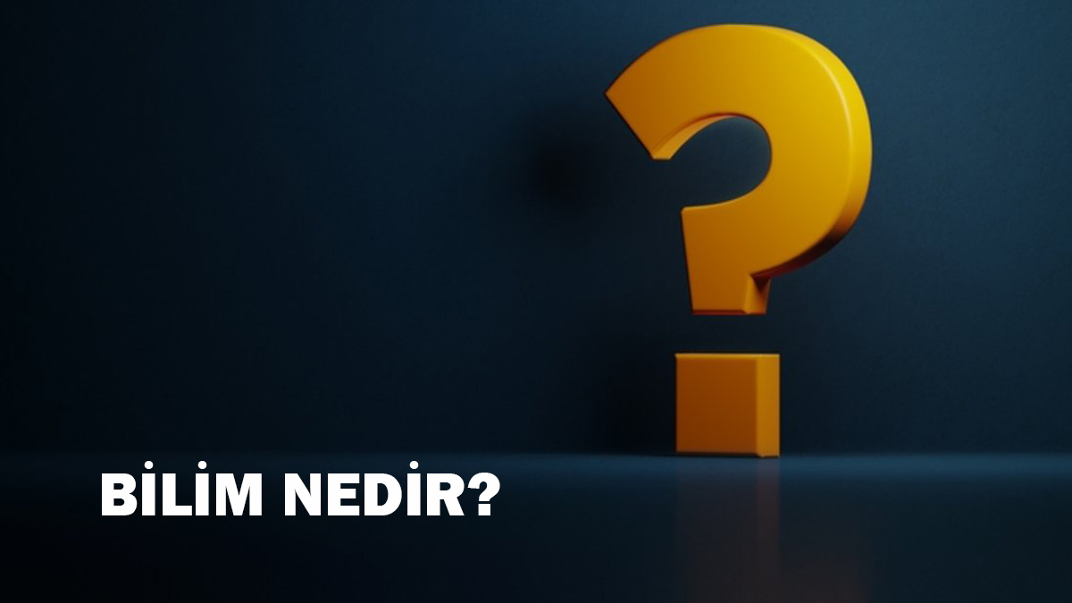 Bilim nedir?
