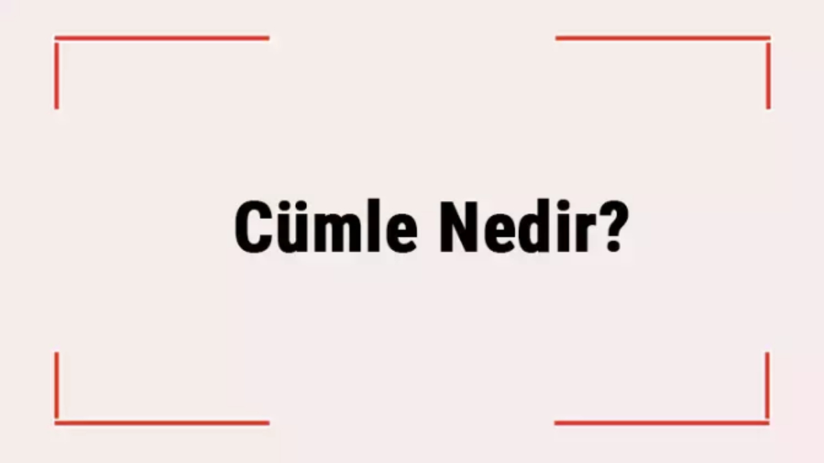 Cümle nedir?