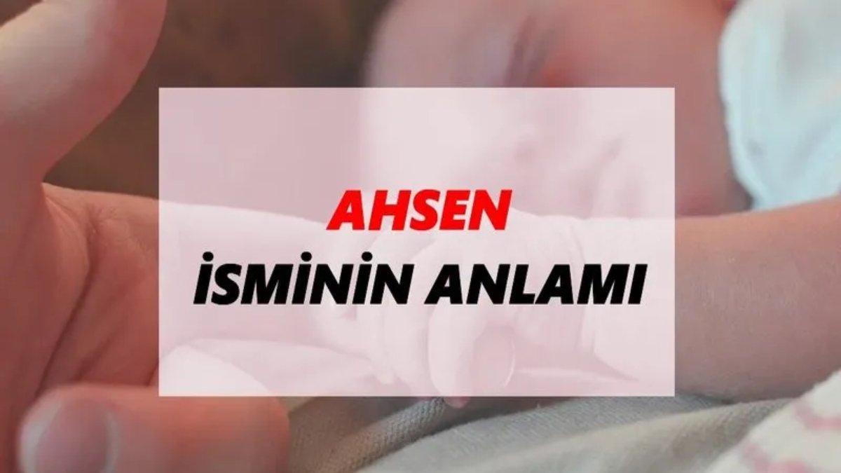 Ahsen isminin anlamı
