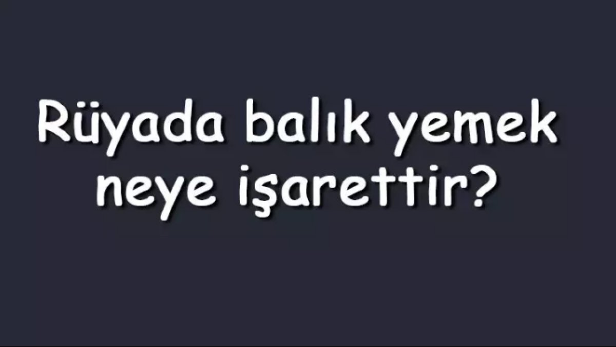 Rüyada Balık Yemek: Anlamı ve İçerdiği Semboller