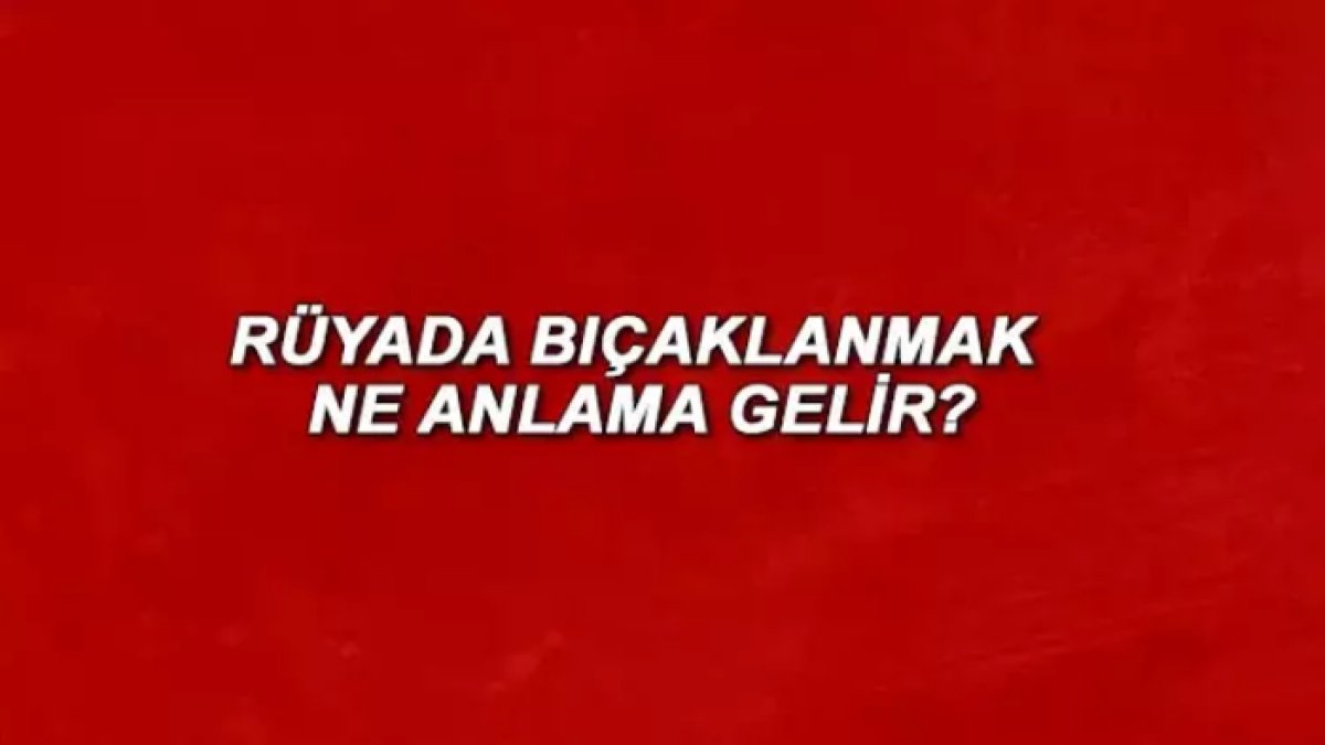 Rüyada Bıçaklanmak: Anlamı ve Yorumları