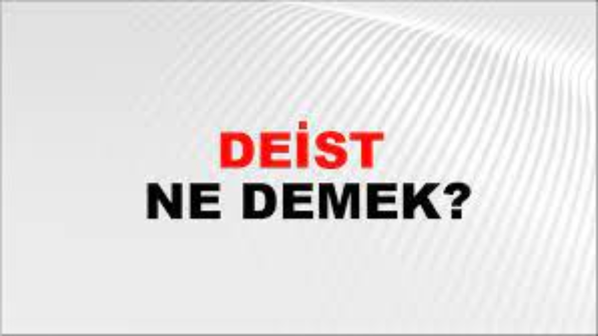 Deist ne demek?